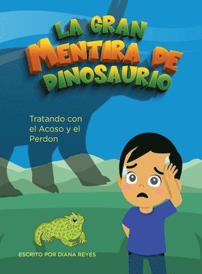 bokomslag La Gran Mentira De Dinosaurio