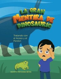 bokomslag La Gran Mentira De Dinosaurio