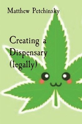 Creating a Dispensary (legally) 1
