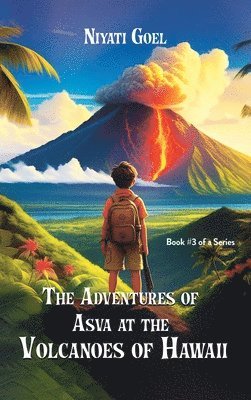 bokomslag The Adventures of Asva at The Volcanoes of Hawaii