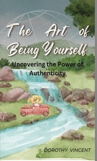 bokomslag The Art of Being Yourself