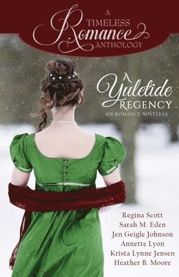 Regina Scott, Sarah M Eden, Jen Geigle Johnson, Sarah M. Eden - Yuletide Regency, Häftad