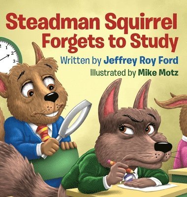 Steadman Squirrel Forgets to Study 1