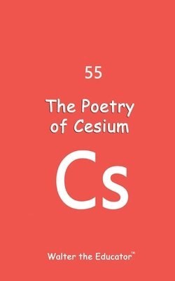 bokomslag The Poetry of Cesium