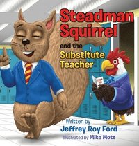 bokomslag Steadman Squirrel and the Substitute Teacher
