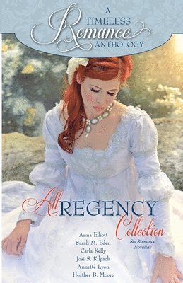 Heather B Moore, Sarah M Eden, Josi S Kilpack - All Regency Collection, Häftad