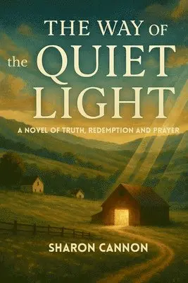 Sharon Cannon - Way of The Quiet Light, Häftad. Tillgänglighet: Lägg i varukorg