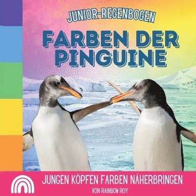 bokomslag Junior-Regenbogen, Farben der Pinguine