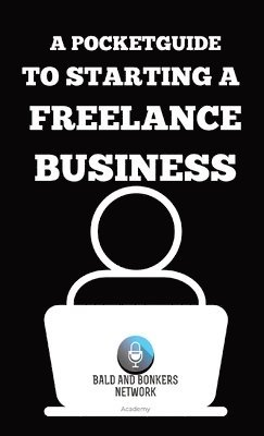 A Pocket Guide to Starting a Freelance Business 1