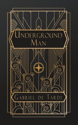 Gabriel Tarde - Underground Man, Häftad