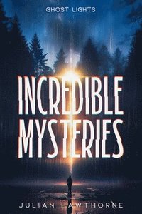 bokomslag Incredible Mysteries Ghost Lights