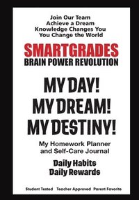 bokomslag SMARTGRADES MY DAY! MY DREAM! MY DESTINY! Homework Planner and Self-Care Journal (150 Pages)