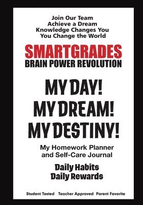 bokomslag SMARTGRADES MY DAY! MY DREAM! MY DESTINY! Homework Planner and Self-Care Journal (150 Pages)