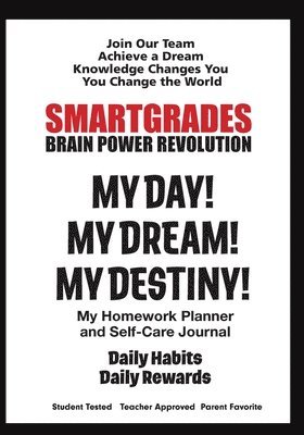 bokomslag SMARTGRADES MY DAY! MY DREAM! MY DESTINY! Homework Planner and Self-Care Journal (100 Pages)