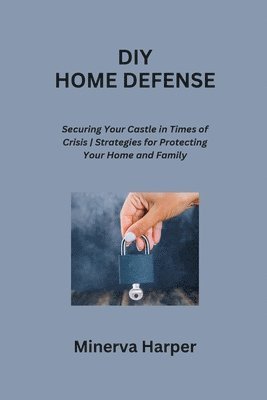 DIY Home Defense 1