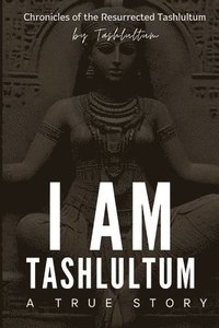 bokomslag I Am Tashlultum