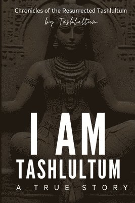 I Am Tashlultum 1
