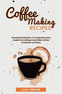 bokomslag Coffee Making Recipes