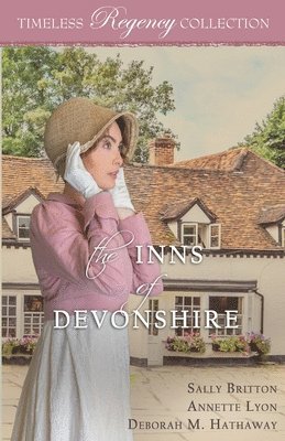 Annette Lyon, Deborah M Hathaway, Sally Britton, Deborah M. Hathaway - Inns of Devonshire, Häftad