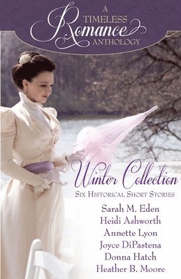Heather B Moore, Sarah M Eden, Donna Hatch - Winter Collection, Häftad