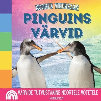 Noorem Vikerkaar, Pinguins Vrvid 1