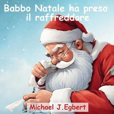 bokomslag Babbo Natale ha preso il raffreddore