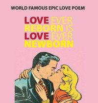 bokomslag Love Ever Reborn Is Love Ever Newborn - Epic Love Poem