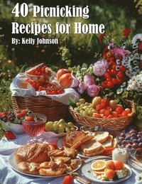 bokomslag 40 Picnicking Recipes for Home