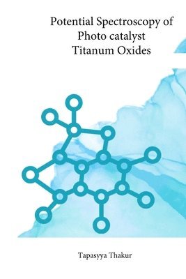 bokomslag Potential Spectroscopy of Photo catalyst Titanum Oxides