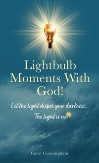 bokomslag Lightbulb Moments With God!