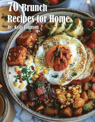 bokomslag 70 Brunch Recipes for Home