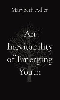 bokomslag An Inevitability of Emerging Youth