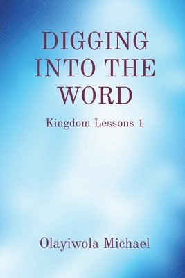 Digging Into the Word 1