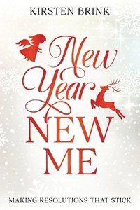 bokomslag New Year, New Me: Making Resolutions That Stick