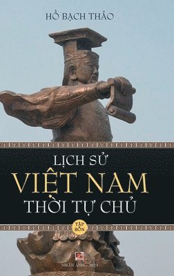 bokomslag L?ch S? Vi?t Nam Th?i T? Ch? - T?p B?n (hard cover - groundwood)