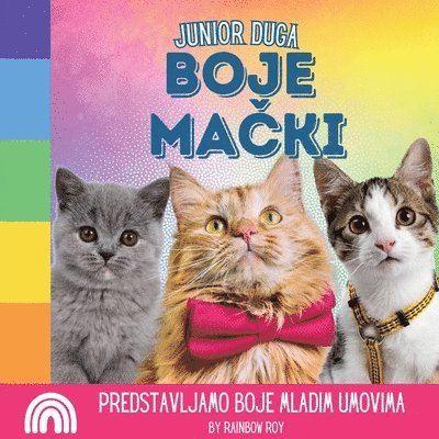 Rainbow Roy - Junior Duga, Boje Mački, Häftad