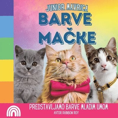 Junior Mavrica, Barve Ma&#269;ke 1