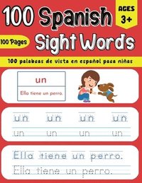 bokomslag 100 Spanish Sight Words Illustrated Spanish Workbook for Kids 3+ - Early Vocabulary Builder w/ Letter Tracing Handwriting Practice - Preschool, Kindergarten & Bilingual Learning