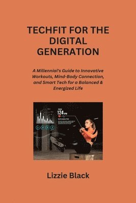 Techfit for the Digital Generation 1