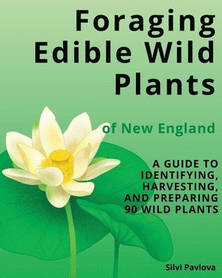 Foraging Edible Wild Plants of New England 1