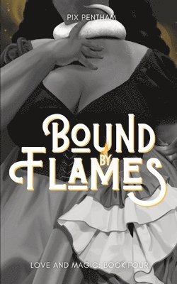 Pix Pentham - Bound by Flames, Häftad