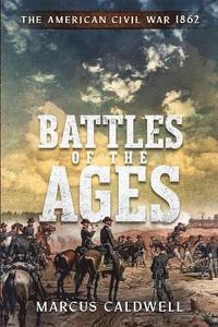 bokomslag Battles of the Ages The American Civil War 1862