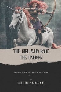 bokomslag Girl who Rode the Unihorn