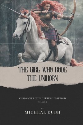 bokomslag Girl who Rode the Unihorn