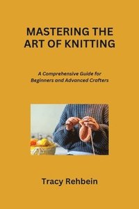 bokomslag Mastering the Art of Knitting