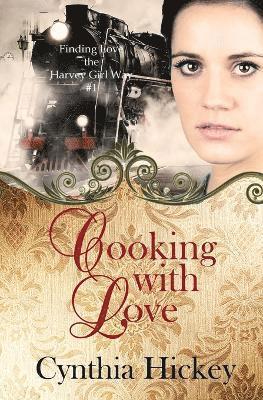 Cynthia Hickey - Cooking With Love, Häftad