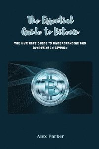bokomslag The Essential Guide to Bitcoin