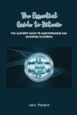 The Essential Guide to Bitcoin 1