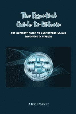 Alex Parker - Essential Guide to Bitcoin, Häftad