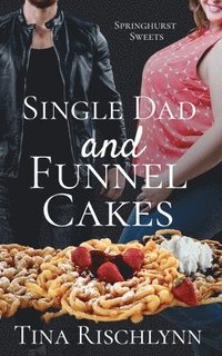 bokomslag Single Dad & Funnel Cakes